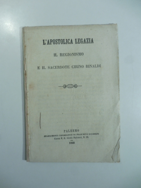 L'apostolica legazia, il regionismo e il sacerdote Cirino Rinaldi